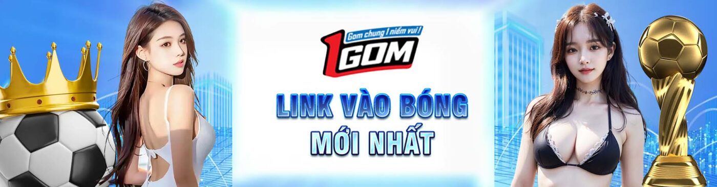 1gom - trang cá độ bóng đá cập nhật link không chặn mới nhất